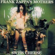 Frank Zappa & The Mothers of Invention - Swiss Cheese & Fire (1971) [1992]