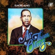 Elmore James - All Them Blues (1971/2022) Hi Res