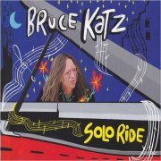 Bruce Katz - Solo Ride (2019) [CD Rip]