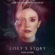 Clark - Lisey's Story (Apple TV+ Original Series Soundtrack) (2021) [Hi-Res]