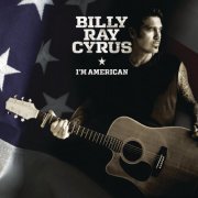 Billy Ray Cyrus - I'm American (2011)