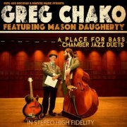 Greg Chako - A Place for Bass - Chamber Jazz Duets (2023) Hi Res