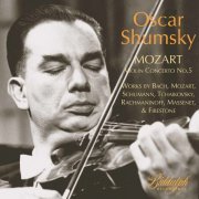 Oscar Shumsky - Mozart, J.S. Bach, Schumann & Others: Works (2021)