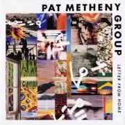 Pat Metheny Group - Letter From Home (Remastered) (2006)