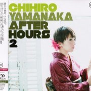 Chihiro Yamanaka - After Hours 2 (2012) [SHM-CD]