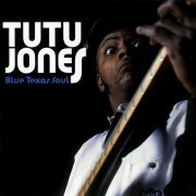 Tutu Jones - Blue Texas Soul (1996)