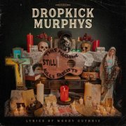 Dropkick Murphys - This Machine Still Kills Fascists (Expanded Edition) (2023) Hi Res