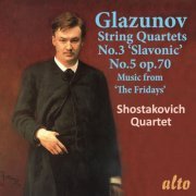 Shostakovich Quartet - Glazunov: String Quartets Nos. 3 & 5, Music from "The Fridays" (2021)