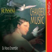 Ex Novo Ensemble - Rossini: Chamber Music (2006)