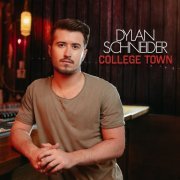 Dylan Schneider - College Town (2022) Hi Res