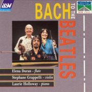 Elena Duran, Stéphane Grappelli & Laurie Holloway - Bach To The Beatles (1991) FLAC