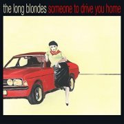 The Long Blondes - Someone To Drive You Home (Anniversary Edition) (2021) [Hi-Res]