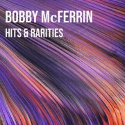 Bobby McFerrin - Bobby McFerrin: Hits & Rarities (2022)