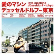 Love Machine - Düsseldorf-Tokyo (2021)
