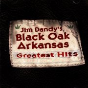 Jim Dandy, Black Oak Arkansas - Greatest Hits (2006)
