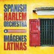 Spanish Harlem Orchestra - Imágenes Latinas (2022)