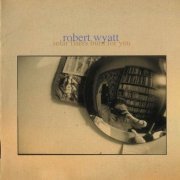 Robert Wyatt - Solar Flares Burn For You (2003)