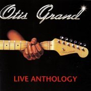 Otis Grand - Live Anthology (2000) [CD Rip]