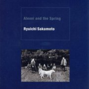 Ryuichi Sakamoto - Alexei and the Spring (2003)