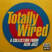 VA - Totally Wired: A Collection From Acid Jazz (2018) FLAC