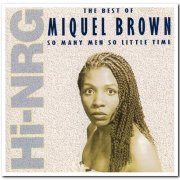 Miquel Brown - The Best of Miquel Brown - So Many Men So Little Time (1991/1995)