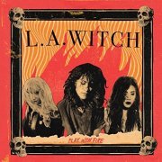 L.A. WITCH - Play With Fire (2020) Hi Res