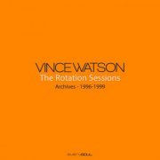 Vince Watson - Archives - The Rotation Sessions (2023)
