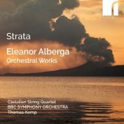 Castalian String Quartet, BBC Symphony Orchestra, Thomas Kemp - Strata: Eleanor Alberga Orchestral Works (2024) [Hi-Res]