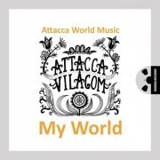 Attacca World Music - My World / Világom (2021) [Hi-Res]
