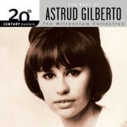 Astrud Gilberto - 20th Century Masters: The Millennium Collection: The Best of Astrud Gilberto (2005) flac