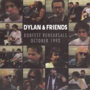Bob Dylan & Friends Rehearsal - Bobfest Rehearsals October 1992 (1997)