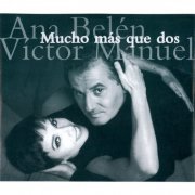 Ana Belen Y Victor Manuel - Mucho Mas Que Dos - 2CD (1994)