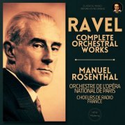 Manuel Rosenthal - Ravel: Complete Orchestral Works by Manuel Rosenthal (2021) [Hi-Res]