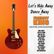 Freddie King - Let's Hide Away and Dance with Freddie King (Remastered) (2021) [Hi-Res]