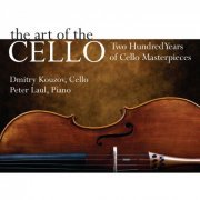 Dmitry Kouzov, Peter Laul - The Art Of The Cello: Two Hundred Years of Cello Masterpieces (2009)