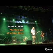 Mick Clarke - Mo' Boogie: 18 of the Best (2017)
