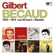 Gilbert Bécaud - 1970 - 1974 : Les 45 tours + Raretés (2021)