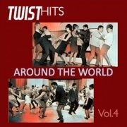 VA - Twist Hits Around the World, Vol. 4 (2024)