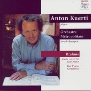 Anton Kuerti, Orchestre Métropolitain Du Grand Montréal, Joseph Rescigno - Brahms: Two Piano Concertos (1998)