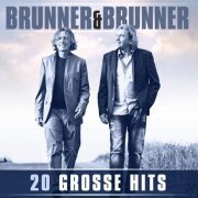 Brunner & Brunner - 20 grosse Hits (2021)