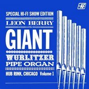 Leon Berry - Giant Wurlitzer Pipe Organ, Vol. 1 (1956/2020) Hi Res