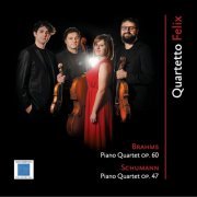Quartetto Felix - Johannes Brahms - Piano Quartet op.60 -Robert Schumann -Piano Quartet op.47 (2020)