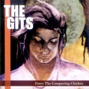 The Gits - Enter: The Conquering Chicken (1994 Remastered) (2003)