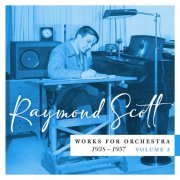 Raymond Scott - Works for Orchestra, 1938–1957 (Vol. 3) (2024)