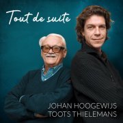 Johan Hoogewijs & Toots Thielemans - Tout de suite (2024) [Hi-Res]