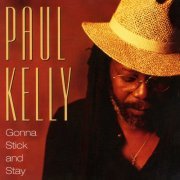 Paul Kelly - Gonna Stick And Stay (1993/2019)