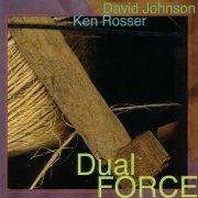 David Johnson & Ken Rosser - Dual Force (1998)