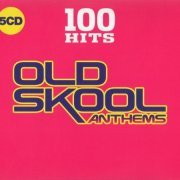 VA - 100 Hits Old Skool Anthems [4CD Box Set] (2019) Lossless