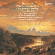Kathryn Stott, Royal Liverpool Philharmonic Orchestra, Vernon Handley - Herbert Howells: Concertos & Dances (1992)