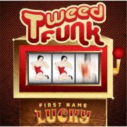 Tweed Funk - First Name Lucky (2014)